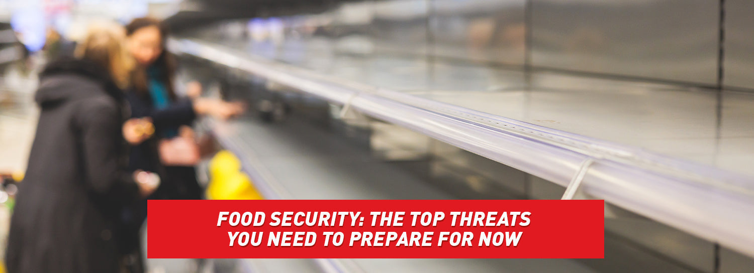 Food Security: The Top Threats You Need to Prepare For Now