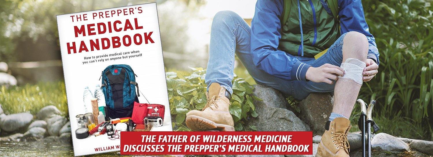 The Father of Wilderness Medicine Discusses the Prepper’s Medical Handbook - My Patriot Supply