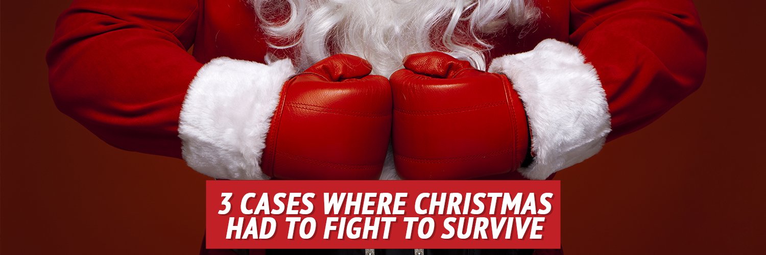 3 Cases Where Christmas Had to Fight to Survive - My Patriot Supply