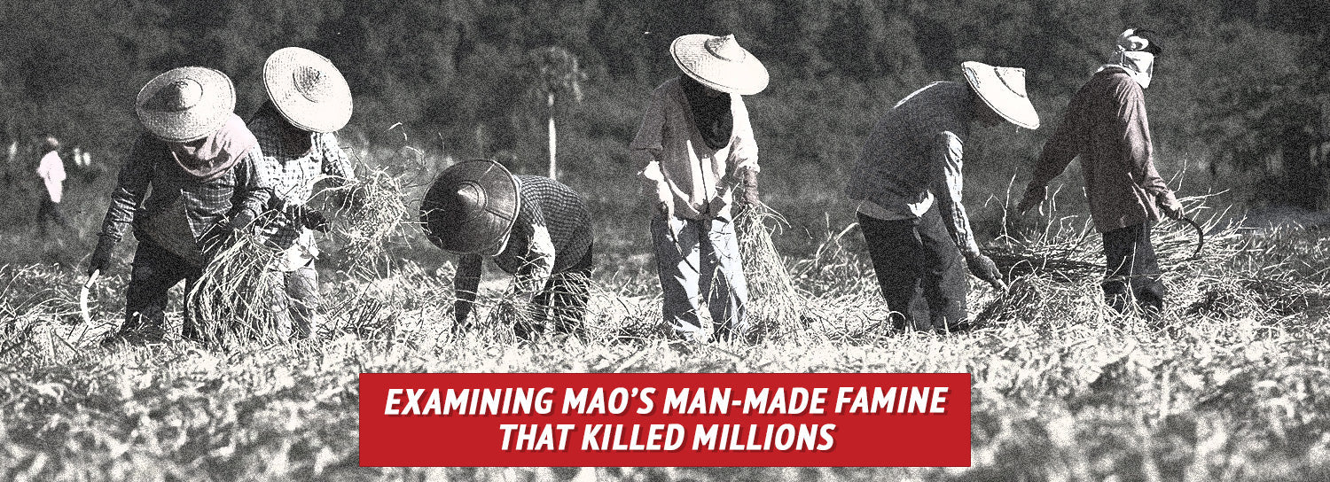 Examining Mao's Man-Made Famine That Killed Millions - My Patriot