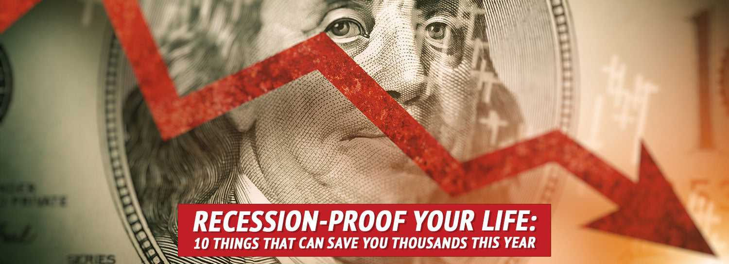 10 Ways to Recession-Proof Your Life and Save Thousands