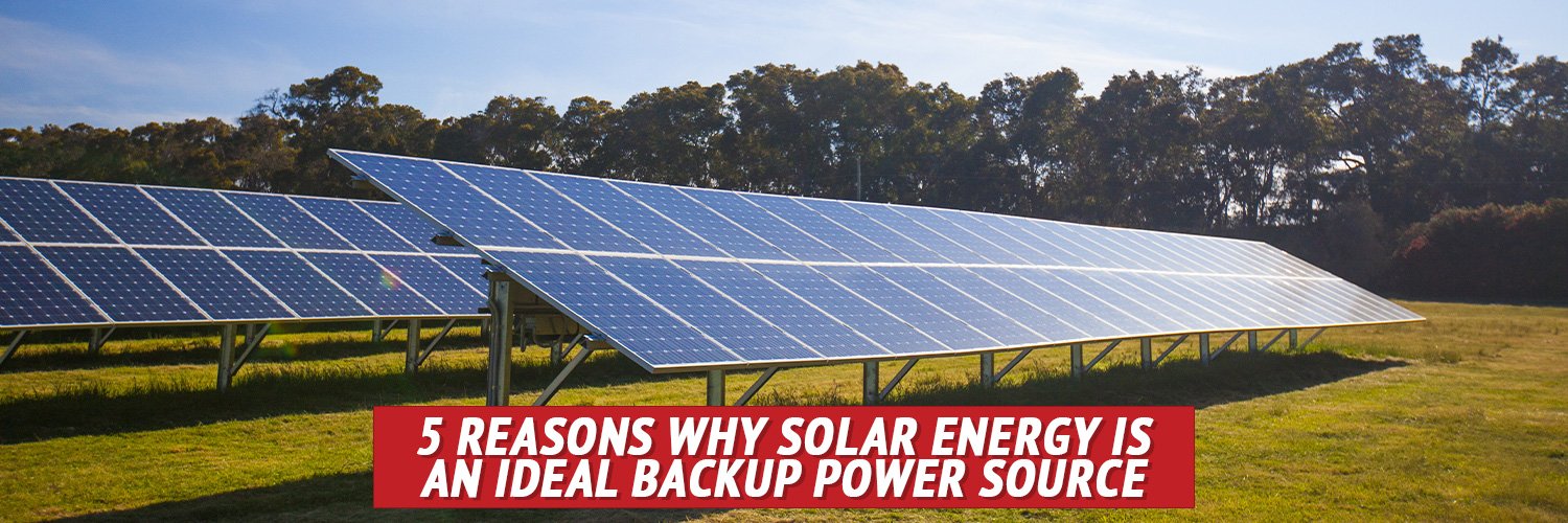 5 Reasons Why Solar Energy Is an Ideal BackUp Power Source - My Patriot Supply