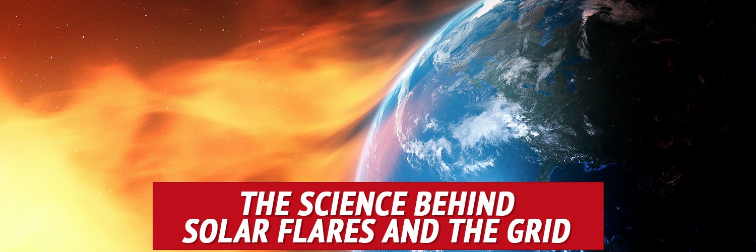 The Science Behind Solar Flares and the Grid - My Patriot Supply