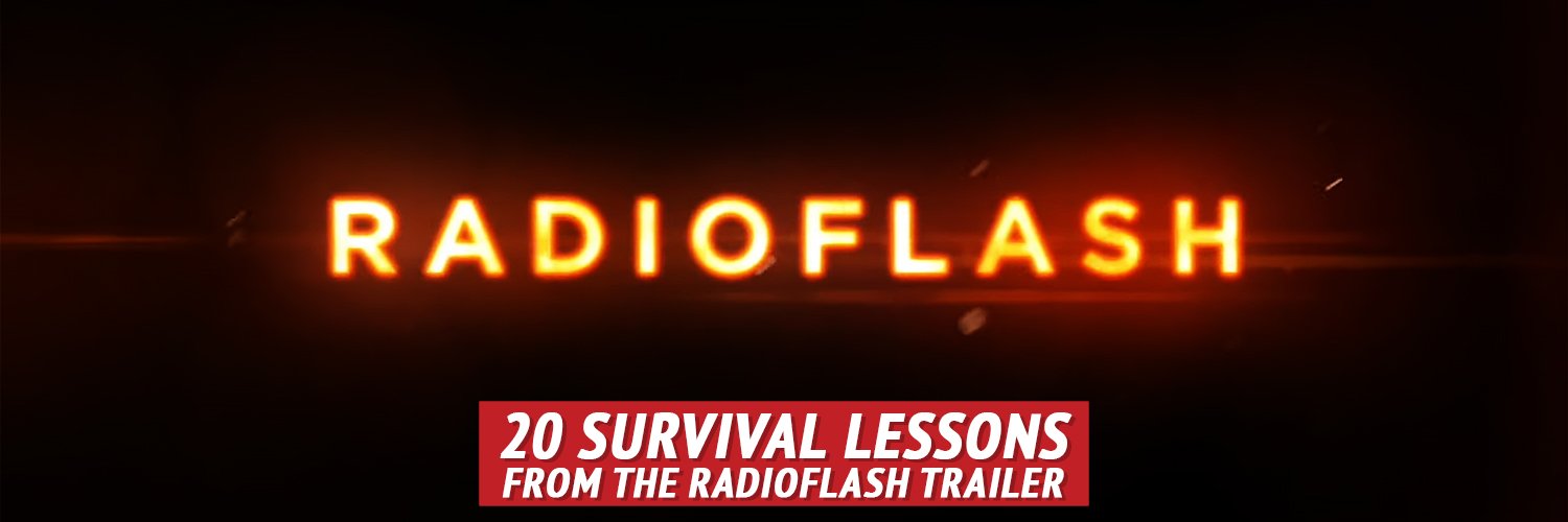 20 Survival Lessons from the Radioflash Trailer - My Patriot Supply