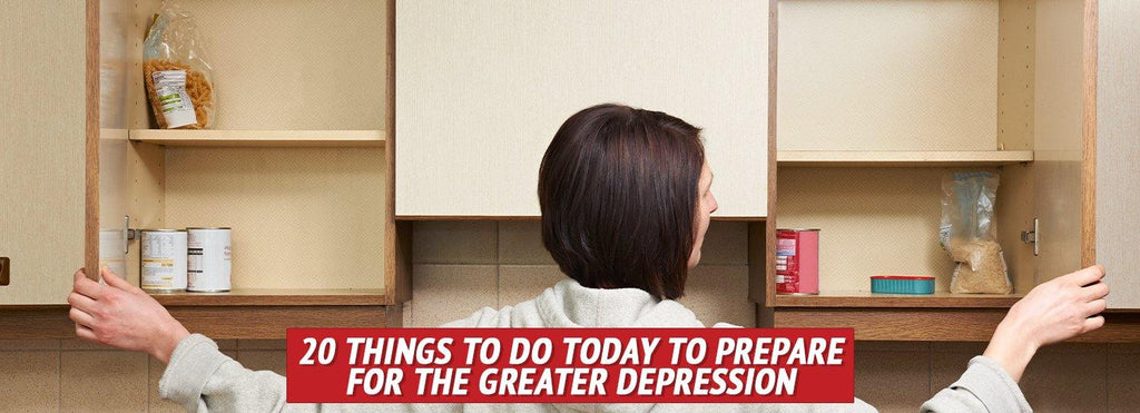 20 Things to Do Today to Prepare for the Greater Depression