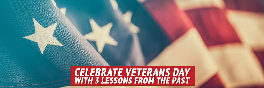 Celebrate Our Veterans with 3 Lessons from Past Wars