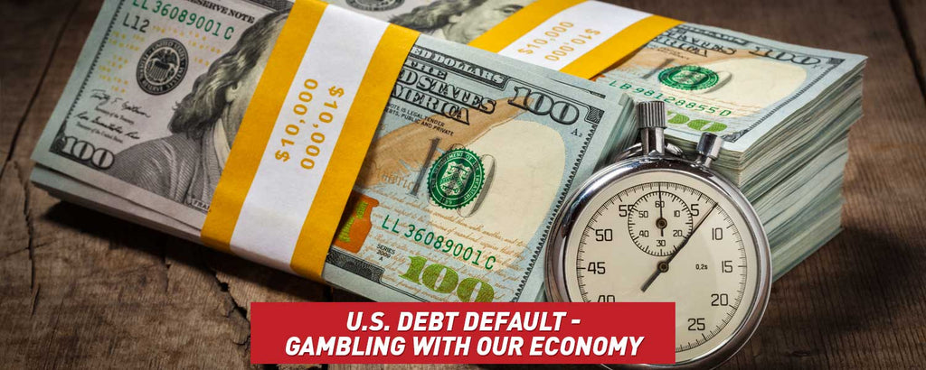 U.S. Debt Default - Gambling with Our Economy