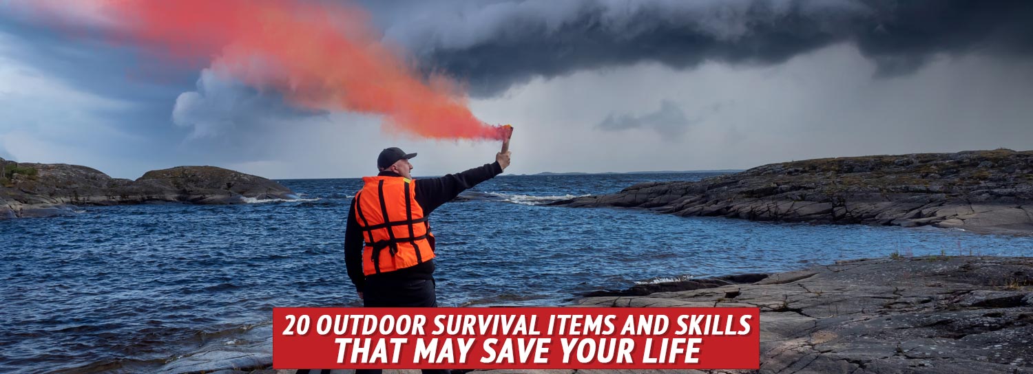 20 Outdoor Survival Items and Skills That Could Save Your Life