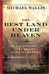  Amazon.com The Best Land Under Heaven: The Donner Party in the Age of Manifest Destiny