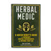 Herbal Medic - A Green Beret's Guide to Emergency Medical Preparedness & Natural First Aid